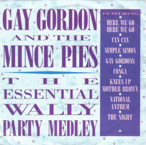 Gay Gordon & The Mince Pies - The Essential Wally Party Medley (Extended Version) (12")