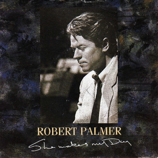 Robert Palmer - She Makes My Day (7", Single, Pap)