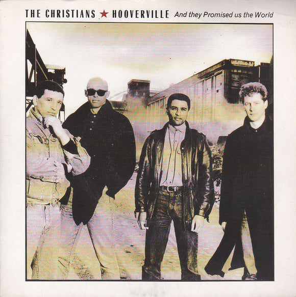 The Christians - Hooverville (And They Promised Us The World) (7
