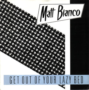 Matt Bianco - Get Out Of Your Lazy Bed (7", Single, EMI)