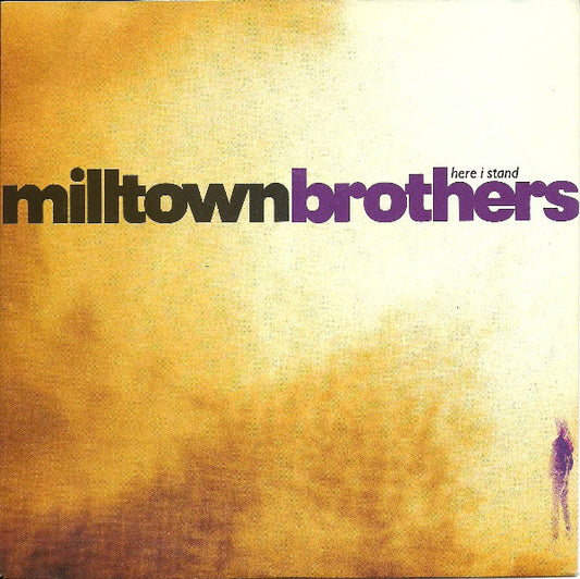 Milltown Brothers - Here I Stand (7", Single)