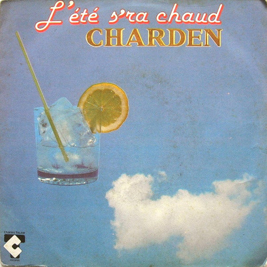 Charden* - L'Été S'ra Chaud (7", Single)