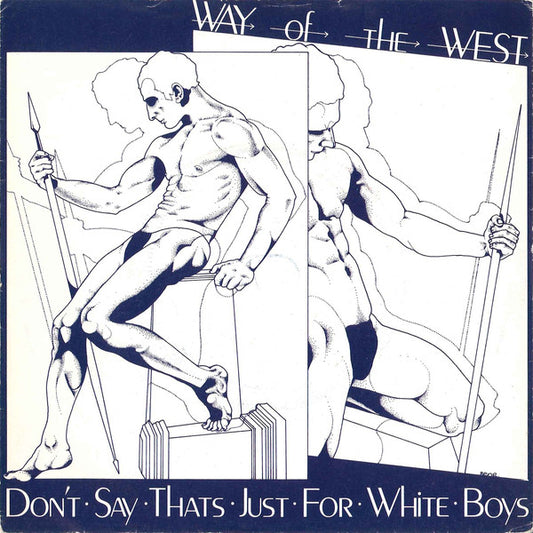 Way Of The West - Don't Say That's Just For White Boys (7", Inj)