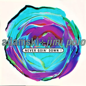 Adamski + Jimi Polo / Adamski + Soho (2) - Never Goin' Down! / Born To Be Alive! (12", Single)