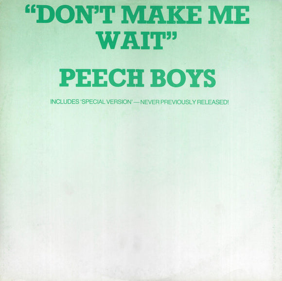 Peech Boys - Don't Make Me Wait (12