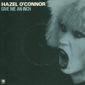 Hazel O'Connor - Give Me An Inch (7")