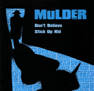 Mulder - Don't Believe / Stick Up Kid (12")