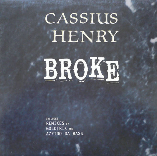 Cassius Henry - Broke (12")