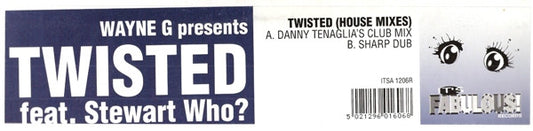 Wayne G Presents Twisted (10) Feat. Stewart Who? - Twisted (House Mixes) (12")